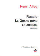 Couverture du livre « Le grand bond en arriere ; reportage dans une russie de ruines et d'esperance » de Henri Alleg aux éditions Le Temps Des Cerises