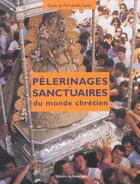 Couverture du livre « Pelerinages et sanctuaires du monde chretien » de Fernando Lanzi et Gioia Lanzi aux éditions Rouergue