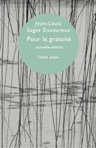 Couverture du livre « Pour la gratuité » de Jean-Louis Sagot-Duvauroux aux éditions Eclat