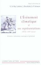 Couverture du livre « L'évènement climatique et ses représentations, xvii-xix siècle ; histoire, littérature, musique et peinture » de  aux éditions Desjonqueres