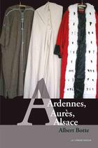 Couverture du livre « Ardennes, aures, alsace » de Albert Botte aux éditions Le Verger