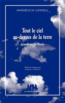 Couverture du livre « Tout le ciel au-dessus de la terre : le syndrôme de Wendy » de Angelica Liddell aux éditions Solitaires Intempestifs