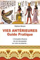 Couverture du livre « Vies antérieures ; guide pratique » de Stephane Marquis aux éditions Cristal