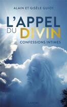 Couverture du livre « L'appel du divin ; confessions intimes » de Gisele Guiot et Alain Guiot aux éditions Lanore
