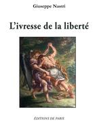 Couverture du livre « L'ivresse la liberté » de Giuseppe Nastri aux éditions Editions De Paris