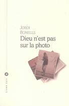 Couverture du livre « Dieu n'est pas sur la photo » de Bonells Jorge aux éditions Liana Levi