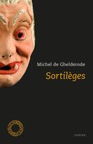 Couverture du livre « Sortilèges » de Michel De Ghelderode aux éditions Espace Nord