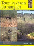 Couverture du livre « Toutes les chasses du sanglier » de Robet/Rio aux éditions Gisserot