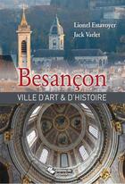 Couverture du livre « Besancon ville d'art & d'histoire » de Lionel Estavoyer / J aux éditions Editions Du Belvedere