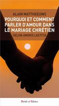 Couverture du livre « Pourquoi et comment parler d'amour dans le mariage chrétien » de Alain Mattheeuws aux éditions Parole Et Silence