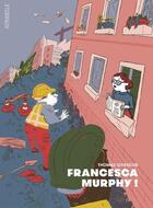 Couverture du livre « Francesca Murphy ! » de Thomas Gosselin aux éditions Atrabile