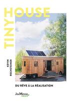 Couverture du livre « Tiny house : du rêve à la réalisation » de Kevin Rechsteiner aux éditions Jouvence