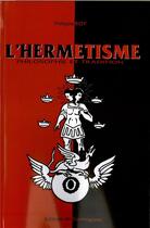 Couverture du livre « Hermetisme (l') philosophie et tradition » de Philippe Roy aux éditions Cosmogone