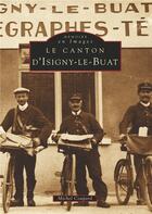 Couverture du livre « Le canton d'Isigny-le-Buat » de Michel Coupard aux éditions Editions Sutton