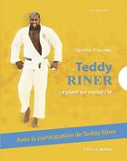 Couverture du livre « Teddy Riner : le colosse qui voulait l'or » de Caroline Triaureau aux éditions Belize