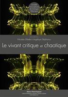 Couverture du livre « Le vivant critique et chaotique » de Nicolas Glade et Angelique Stephanou aux éditions Editions Matériologiques