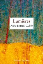 Couverture du livre « Lumières » de Anne Bottani-Zuber aux éditions Éditions De L'aire