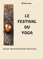 Couverture du livre « Le Festival Du Yoga » de Swami Niranjananan aux éditions Swam