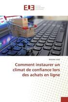 Couverture du livre « Comment instaurer un climat de confiance lors des achats en ligne » de Mélodie Vidal aux éditions Editions Universitaires Europeennes