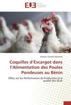 Couverture du livre « Coquilles d'escargot dans l'alimentation des poules pondeuses au Bénin » de Romaric Christel Odoulami aux éditions Editions Universitaires Europeennes