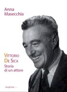 Couverture du livre « Vittorio De Sica » de Anna Masecchia aux éditions Edizioni Kaplan