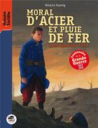 Couverture du livre « Moral d'acier et pluie de fer ; août-décembre 1914 » de Viviane Koening aux éditions Oskar