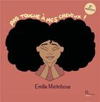 Couverture du livre « Pas touche à mes cheveux ! (2e édition) » de Emilie Metinhoue aux éditions Publishroom Factory