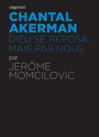 Couverture du livre « ACTUALITE CRITIQUE ; Dieu se reposa, mais pas nous » de Jerome Momcilovic aux éditions Capricci Editions