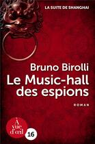 Couverture du livre « La suite de Shangai Tome 1 : le music-hall des espions » de Bruno Birolli aux éditions A Vue D'oeil