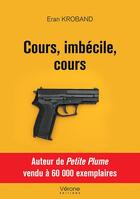 Couverture du livre « Cours, imbécile, cours » de Eran Kroband aux éditions Verone