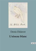 Couverture du livre « L'oiseau blanc » de Denis Diderot aux éditions Culturea