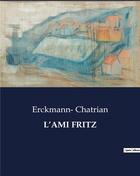 Couverture du livre « L'AMI FRITZ » de Erckmann-Chatrian aux éditions Culturea