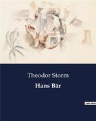 Couverture du livre « Hans Bär » de Theodor Storm aux éditions Culturea