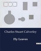 Couverture du livre « Fly Leaves » de Calverley C S. aux éditions Culturea