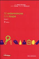 Couverture du livre « 50 ordonnances a la loupe tome 2 3e ed » de Calop Jean aux éditions Moniteur Des Pharmacies