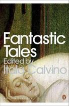 Couverture du livre « Fantastic Tales » de Italo Calvino aux éditions Penguin Books Ltd Digital