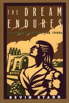 Couverture du livre « The Dream Endures: California Enters the 1940s » de Starr Kevin aux éditions Editions Racine