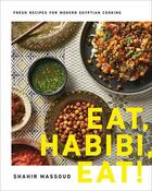 Couverture du livre « Eat, habibi, eat! » de Massoud Shahir aux éditions Random House Us