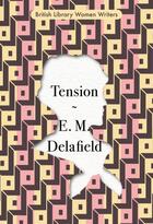 Couverture du livre « TENSION » de Elizabeth Monica Delafield aux éditions British Library