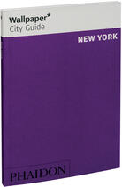 Couverture du livre « New york » de Wallpaper aux éditions Phaidon