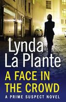 Couverture du livre « Prime Suspect 2: A Face in the Crowd » de La Plante Lynda aux éditions Simon And Schuster Uk