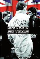 Couverture du livre « Janette beckman made in the uk the music of attitude 1977-1983 » de Beckman Janette aux éditions Powerhouse