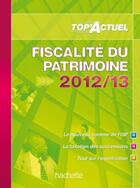 Couverture du livre « Top'actuel ; fiscalité du patrimoine (édition 2012/2013) » de Genevieve Meyer aux éditions Hachette Education