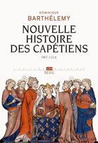 Couverture du livre « Nouvelle histoire des Capétiens ; 987-1214 » de Dominique Barthelemy aux éditions Seuil