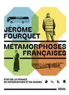 Couverture du livre « Métamorphoses françaises : Etat de la France en infographies et en images » de Jerome Fourquet aux éditions Seuil