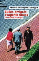 Couverture du livre « Exilés, émigrés et agents russes : une histoire chaotique » de Andrei Soldatov et Irina Borogan aux éditions Gallimard