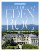 Couverture du livre « Hotel du Cap-Eden-Roc : a Timeless Legend On The French Riviera » de Alexandra Campbell aux éditions Flammarion