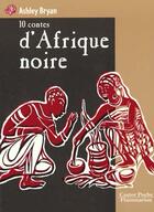 Couverture du livre « Dix contes d'afrique noire - - junior des 7/8 ans » de Ashley Bryan aux éditions Pere Castor