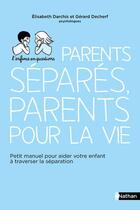 Couverture du livre « Parents séparés, parents pour la vie » de Elisabeth Darchis et Gerard Decherf aux éditions Nathan