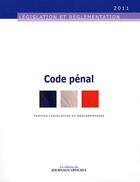 Couverture du livre « Code pénal ; brochure 20012 (édition 2011) » de  aux éditions Direction Des Journaux Officiels